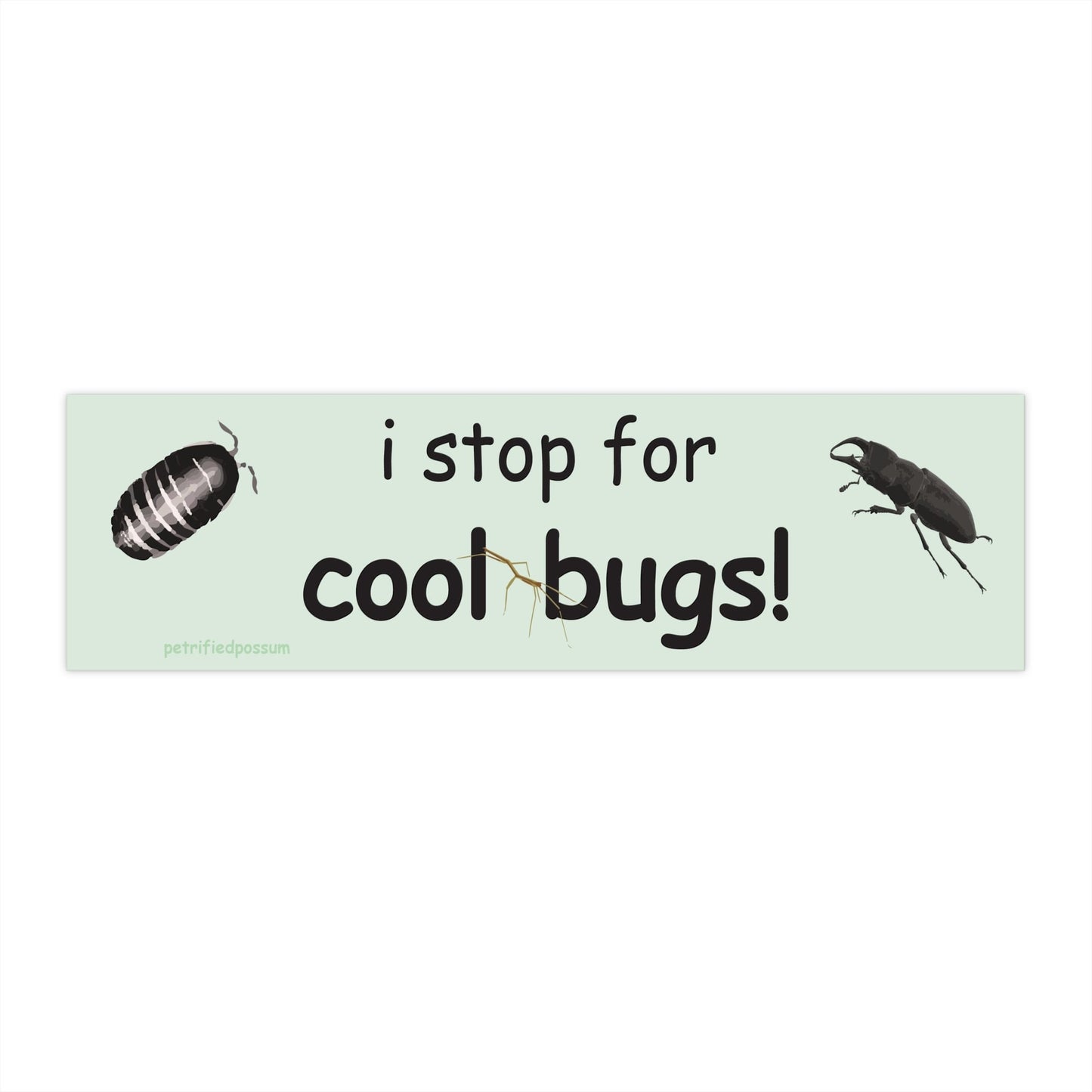 i stop for cool bugs bumper sticker